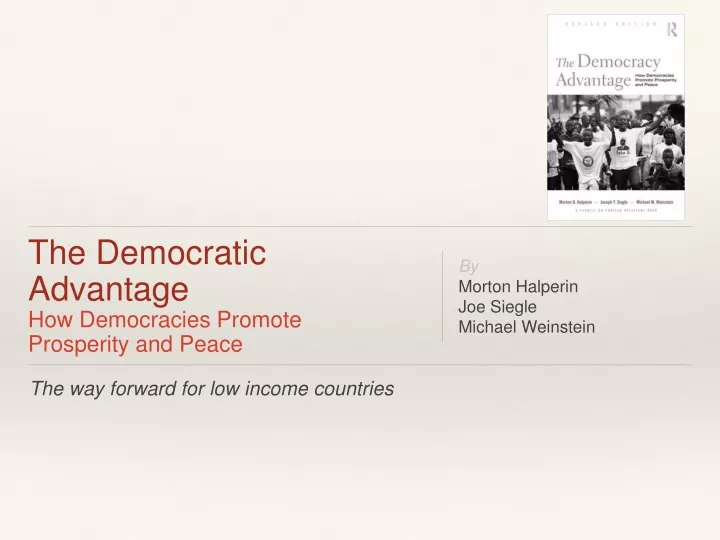 the democratic advantage how democracies promote prosperity and peace