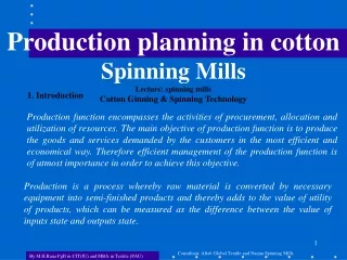 Production planning in cotton Spinning Mills Lecture: spinning mills