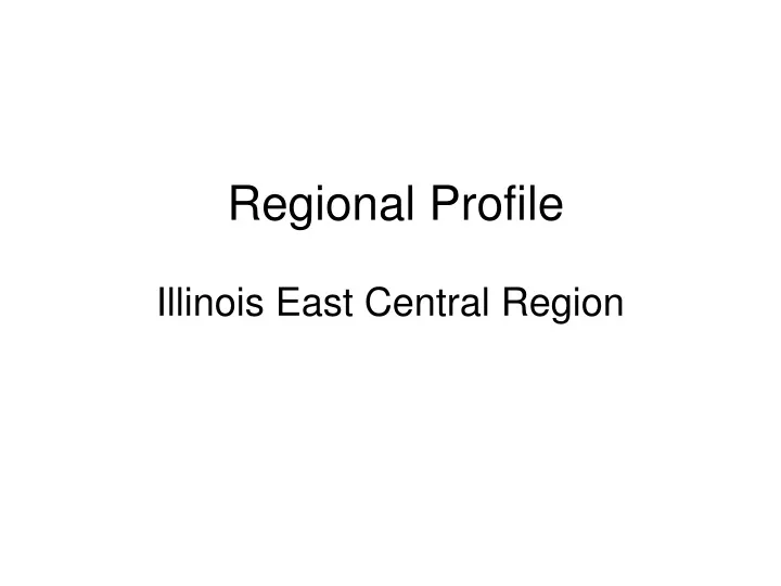 regional profile illinois east central region