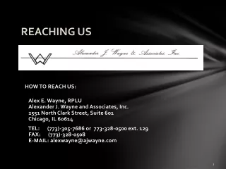 HOW TO REACH US:    Alex E. Wayne, RPLU    Alexander J. Wayne and Associates, Inc.