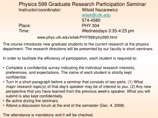 Physics 599 Graduate Research Participation Seminar Instructor/coordinator: 		Witold Nazarewicz