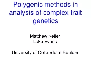 Polygenic methods in analysis of complex trait genetics