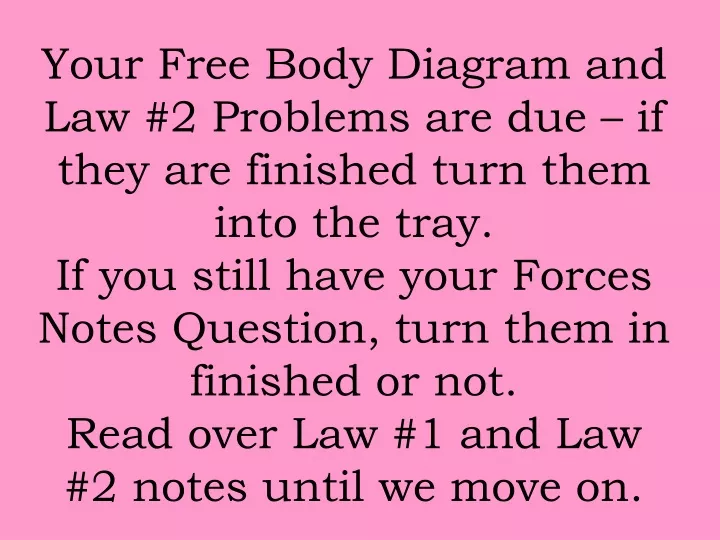 your free body diagram and law 2 problems