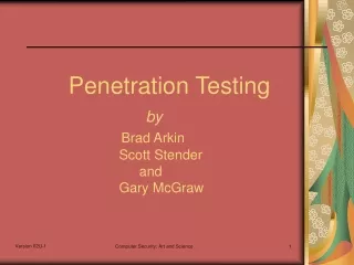 Penetration Testing					  by Brad Arkin 		    Scott Stender 			and  		    Gary McGraw
