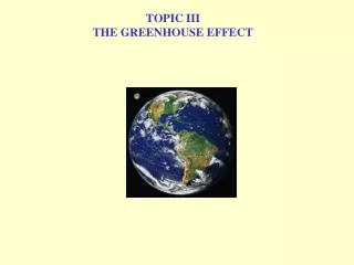 TOPIC III THE GREENHOUSE EFFECT