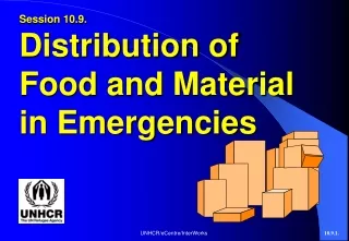 Session 10.9. Distribution of Food and Material in Emergencies