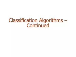 Classification Algorithms –  Continued