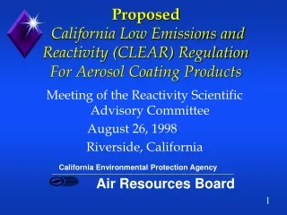 Proposed  California Low Emissions and Reactivity (CLEAR) Regulation For Aerosol Coating Products