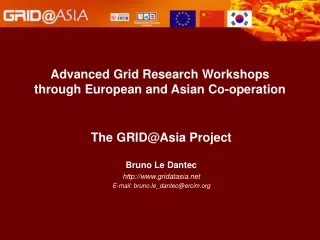 Advanced Grid Research Workshops through European and Asian Co-operation