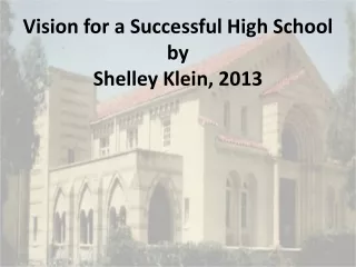 Vision for a  Successful  High School by Shelley Klein, 2013