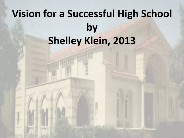 vision for a successful high school by shelley klein 2013