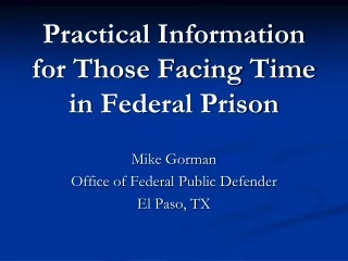 Practical Information for Those Facing Time in  Federal Prison