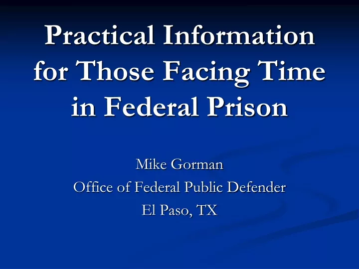 practical information for those facing time in federal prison