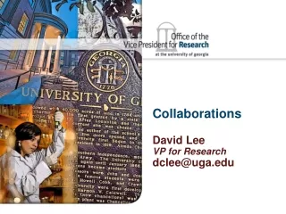 Collaborations David Lee VP for Research dclee@uga