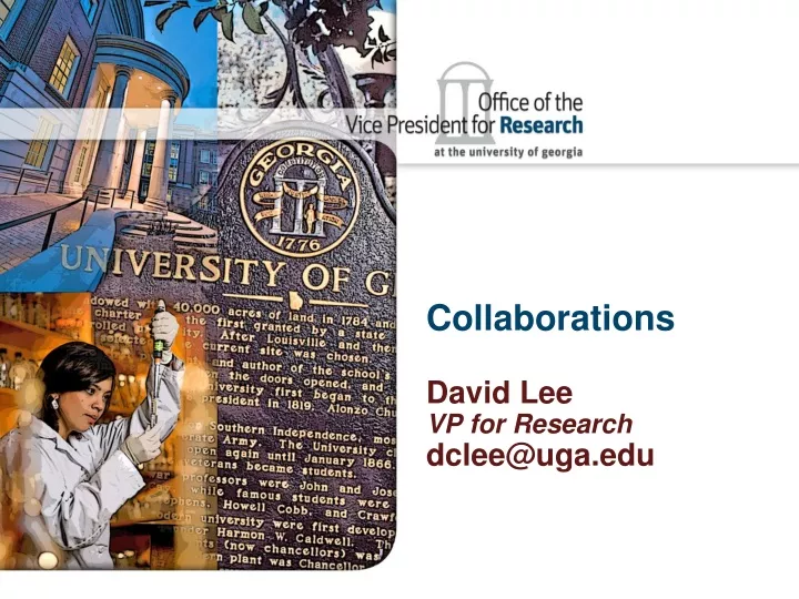 collaborations david lee vp for research dclee@uga edu