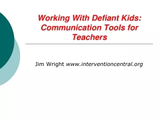 Working With Defiant Kids: Communication Tools for Teachers