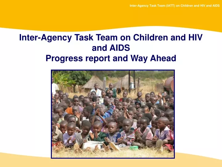 inter agency task team on children and hiv and aids progress report and way ahead