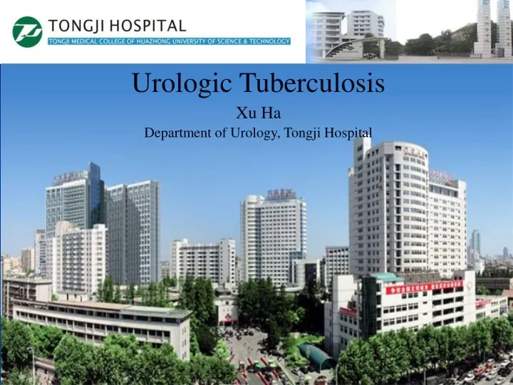 urologic tuberculosis xu ha department of urology