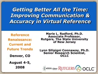 Getting Better All the Time:  Improving Communication &amp; Accuracy in Virtual Reference