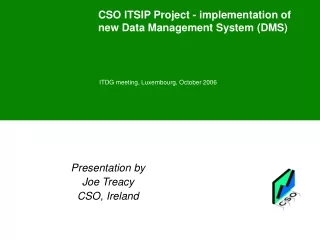 CSO ITSIP Project - implementation of new Data Management System (DMS)