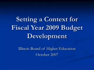 Setting a Context for Fiscal Year 2009 Budget Development