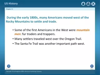 During the early 1800s, many Americans moved west of the Rocky Mountains to settle and trade.