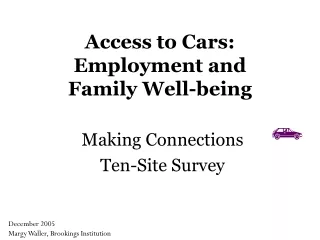 Access to Cars:  Employment and  Family Well-being