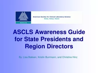 ASCLS Awareness Guide for State Presidents and Region Directors