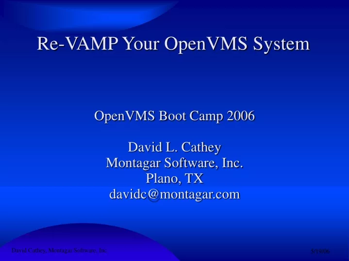 openvms boot camp 2006 david l cathey montagar software inc plano tx davidc@montagar com