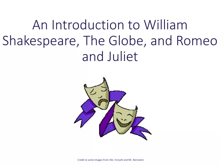 an introduction to william shakespeare the globe and romeo and juliet