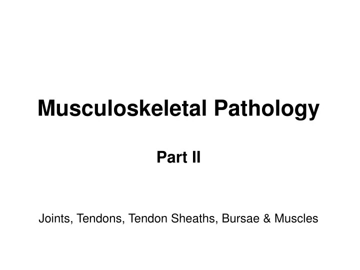 musculoskeletal p athology part i i joints