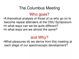 The Columbus Meeting   Who goes? A theoretical analysis of those of us who go on to