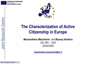 The Characterization of Active Citizenship in Europe Massimiliano Mascherini   and  Bryony Hoskins