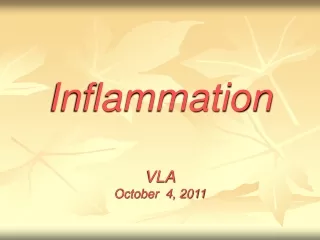 Inflammation VLA October  4, 2011