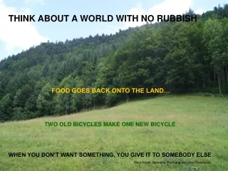 THINK ABOUT A WORLD WITH NO RUBBISH
