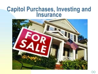 Capitol Purchases, Investing and Insurance