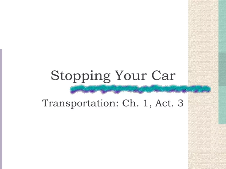 stopping your car