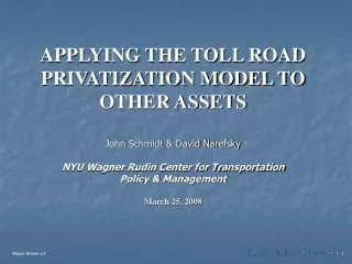 APPLYING THE TOLL ROAD PRIVATIZATION MODEL TO OTHER ASSETS