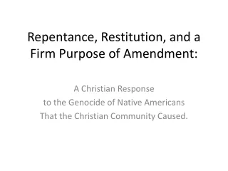 Repentance, Restitution, and a Firm Purpose of Amendment: