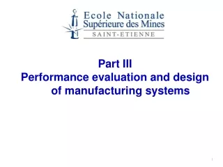 Part III Performance evaluation and design of manufacturing systems