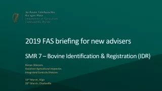 2019 FAS briefing for new advisers  SMR 7 – Bovine Identification &amp; Registration (IDR)