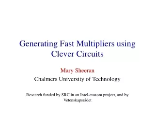 Generating Fast Multipliers using  Clever Circuits