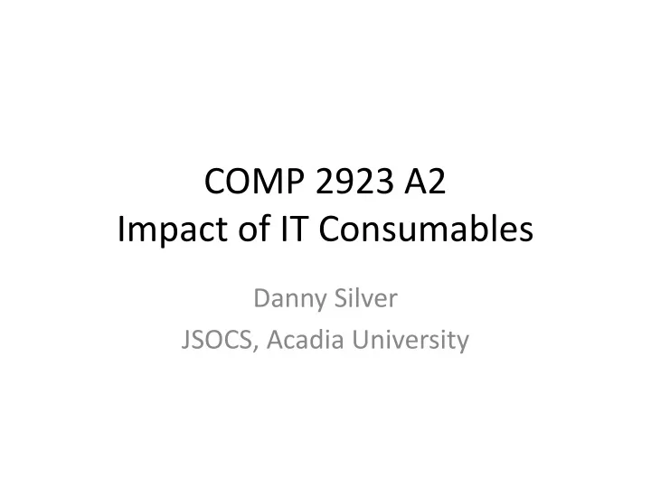 comp 2923 a2 impact of it consumables