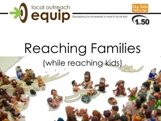 Reaching Families (while reaching kids)