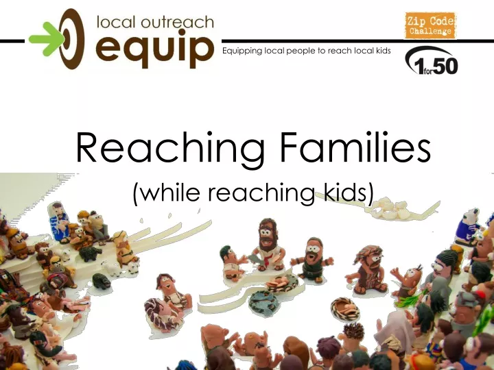 reaching families while reaching kids
