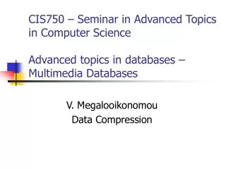 V. Megalooikonomou Data Compression