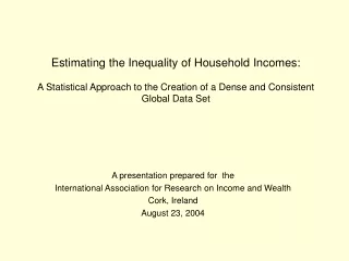 A presentation prepared for  the  International Association for Research on Income and Wealth