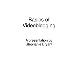 Basics of Videoblogging