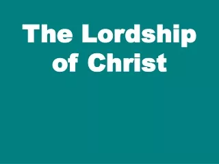 The Lordship of Christ