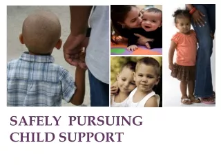 SAFELY  PURSUING           CHILD SUPPORT